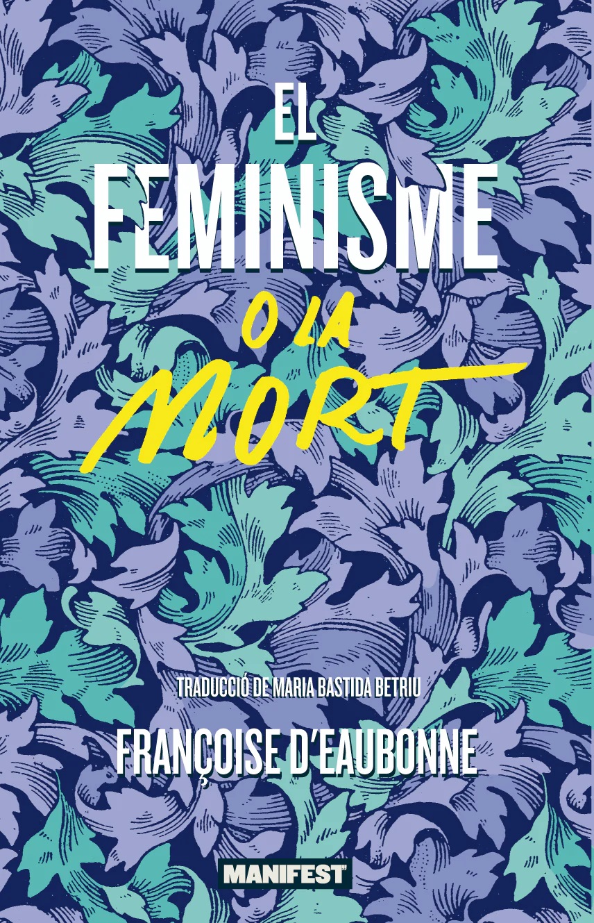 El feminisme o la mort - Françoise D'eaubonne