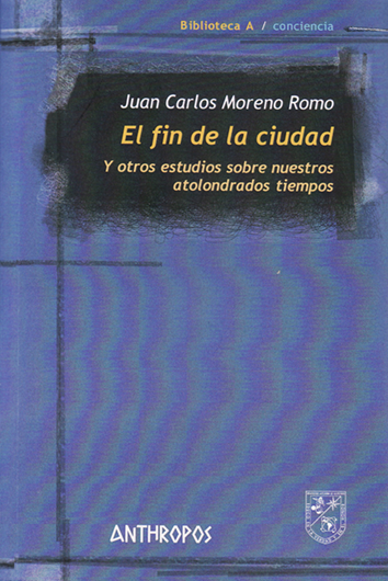 El fin de la ciudad - Juan Carlos Moreno Romo