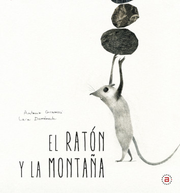EL RATÓN Y LA MONTAÑA - Antonio Gramsci