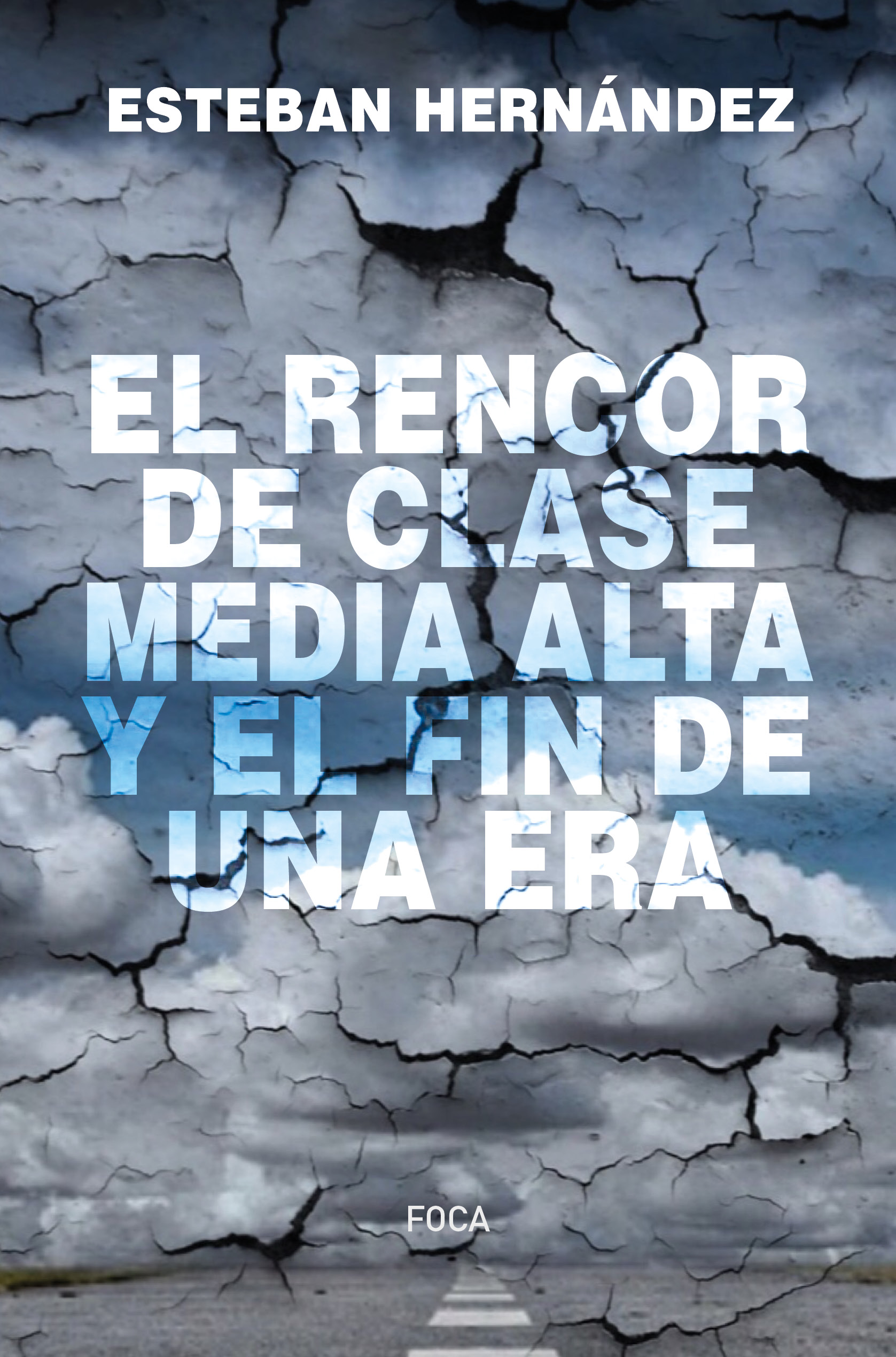 EL RENCOR DE CLASE MEDIA ALTA - Esteban Hernández