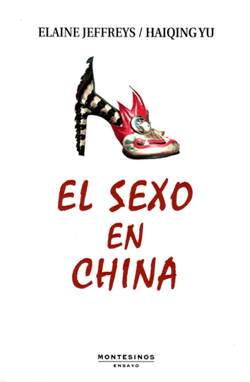 El sexo en China - Elaine Jefreys y Haiquing Yu