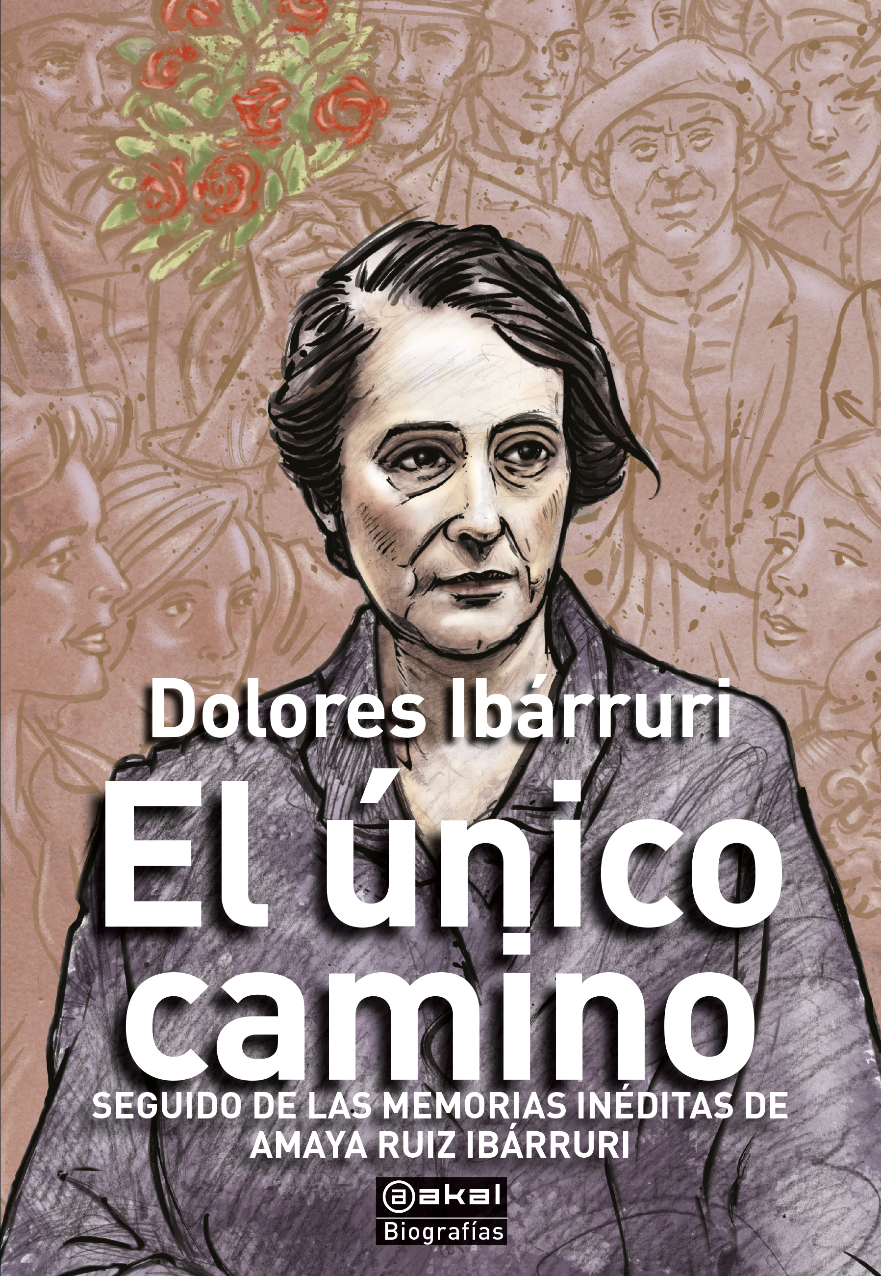EL ÚNICO CAMINO - Dolores Ibárruri | Amaya Ruiz Ibárruri