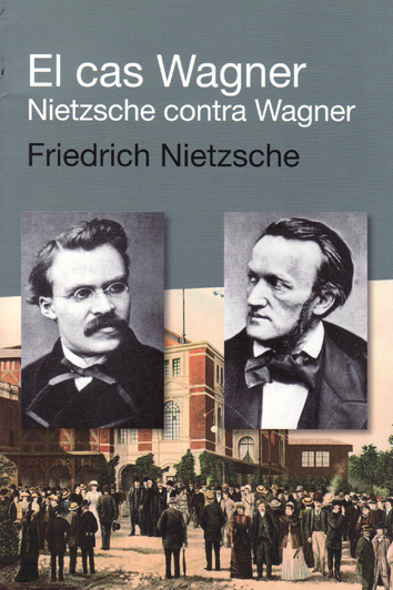 El cas Wagner - Friedich Nietzsche