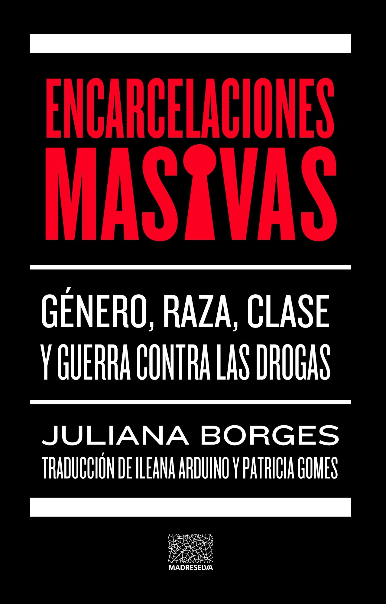 ENCARCELACIONES MASIVAS - Juliana Borges