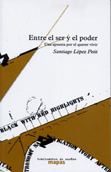 Entre el ser y el poder - Santiago López Petit