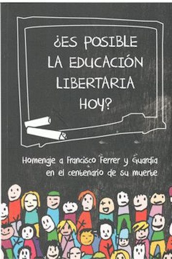 ¿ES POSIBLE LA EDUCACION LIBERTARIA HOY? - VV.AA
