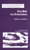 Escribir en femenino - Beatriz Suárez Briones, Mª Belén Martín Lucas, Mª Jesús Fariña Busto (eds.)