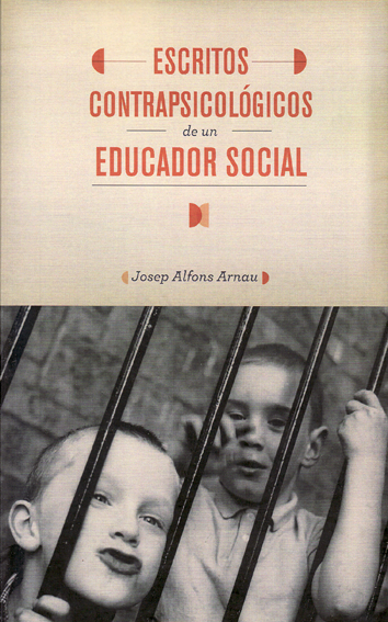 Escritos contrapsicológicos de un educador social - Josep Alfons Arnau