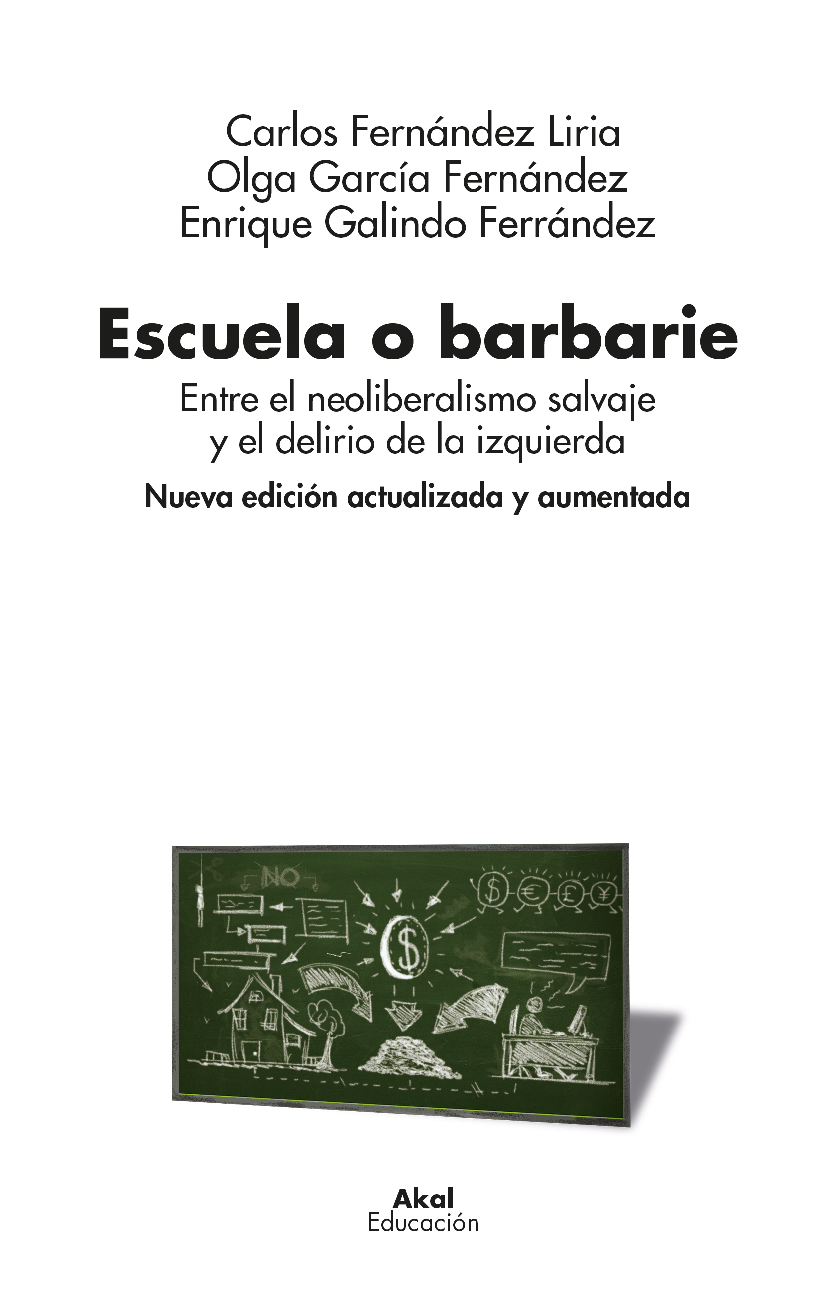 ESCUELA O BARBARIE - Enrique Galindo Ferrández | Olga García Fernández | Carlos Fernández Liria