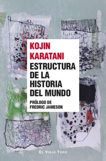 Estructura de la historia del mundo - Kojin Karatani