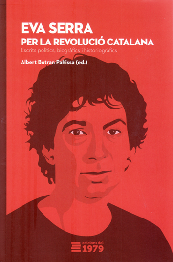 Eva Serra. Per la revolució catalana - Albert Botran Pahissa (ed.)