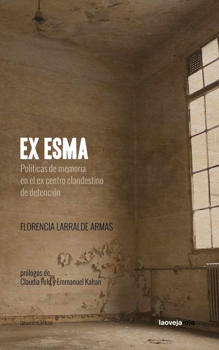 EX ESMA - Florencia Larralde Armas