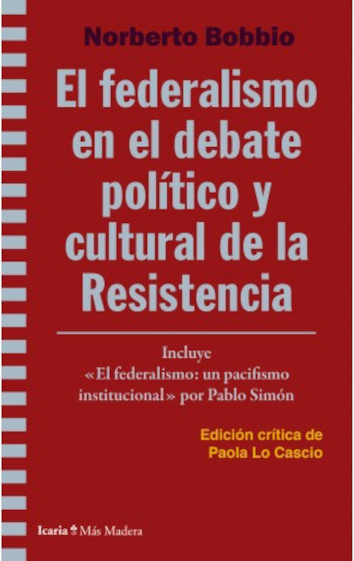 FEDERALISMO EN EL DEBATE POLITICO Y CULTURAL DE LA RESISTENCIA - Norberto Bobbio