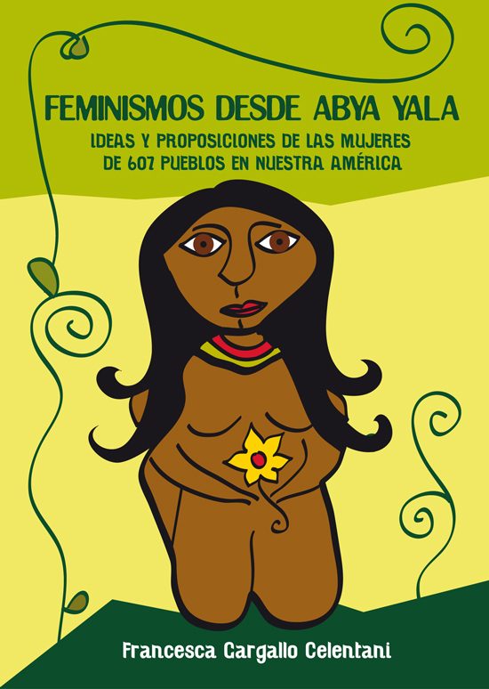 FEMINISMOS DESDE ABYA YALA - Francesca Gargallo Celentani