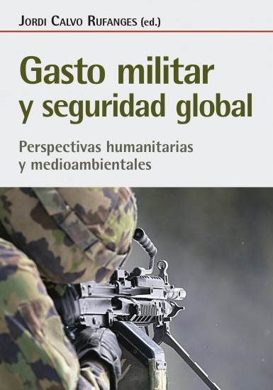 Gasto militar y seguridad global - Jordi Calvo Rufanges