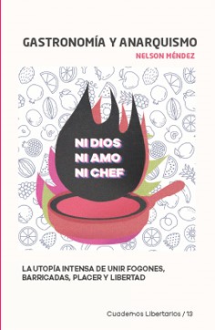 Gastronomía y anarquismo - Nelson Méndez
