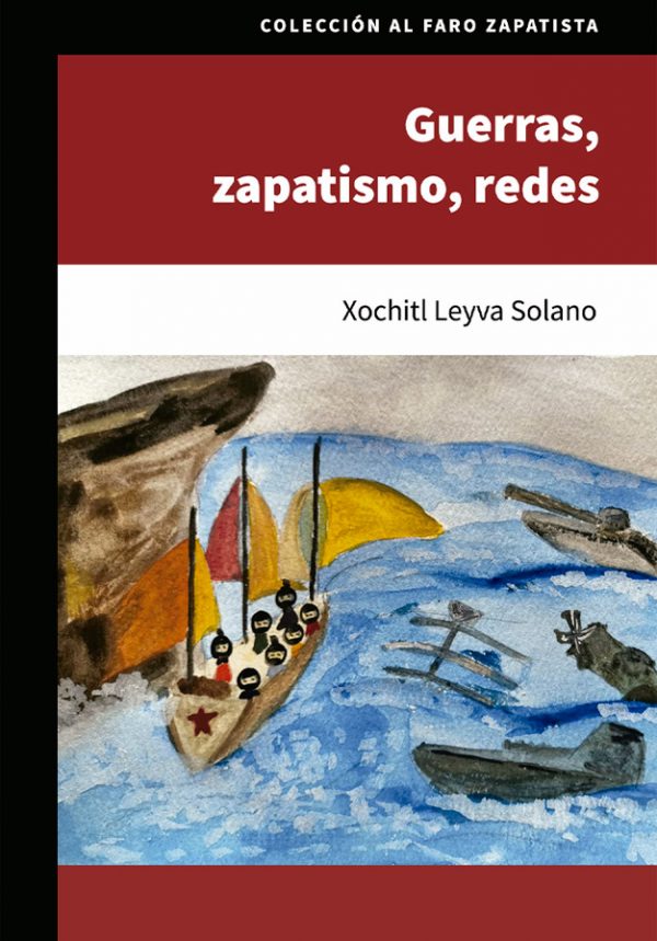 Guerras, zapatismo, redes - Xochitl Leyva Solano
