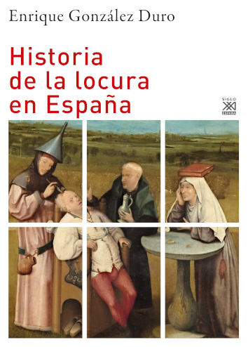 HISTORIA DE LA LOCURA EN ESPAÑA - Enrique González