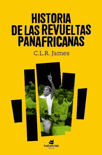 HISTORIA DE LAS REVUELTAS PANAFRICANAS - C.L.R. James