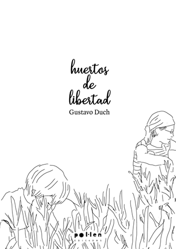 Huertos de libertad - Gustavo Duch