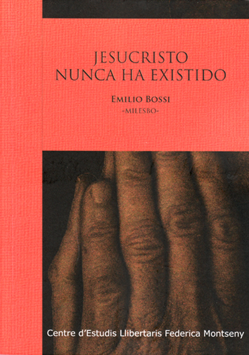 Jesucristo nunca ha existido - Emilio Bossi