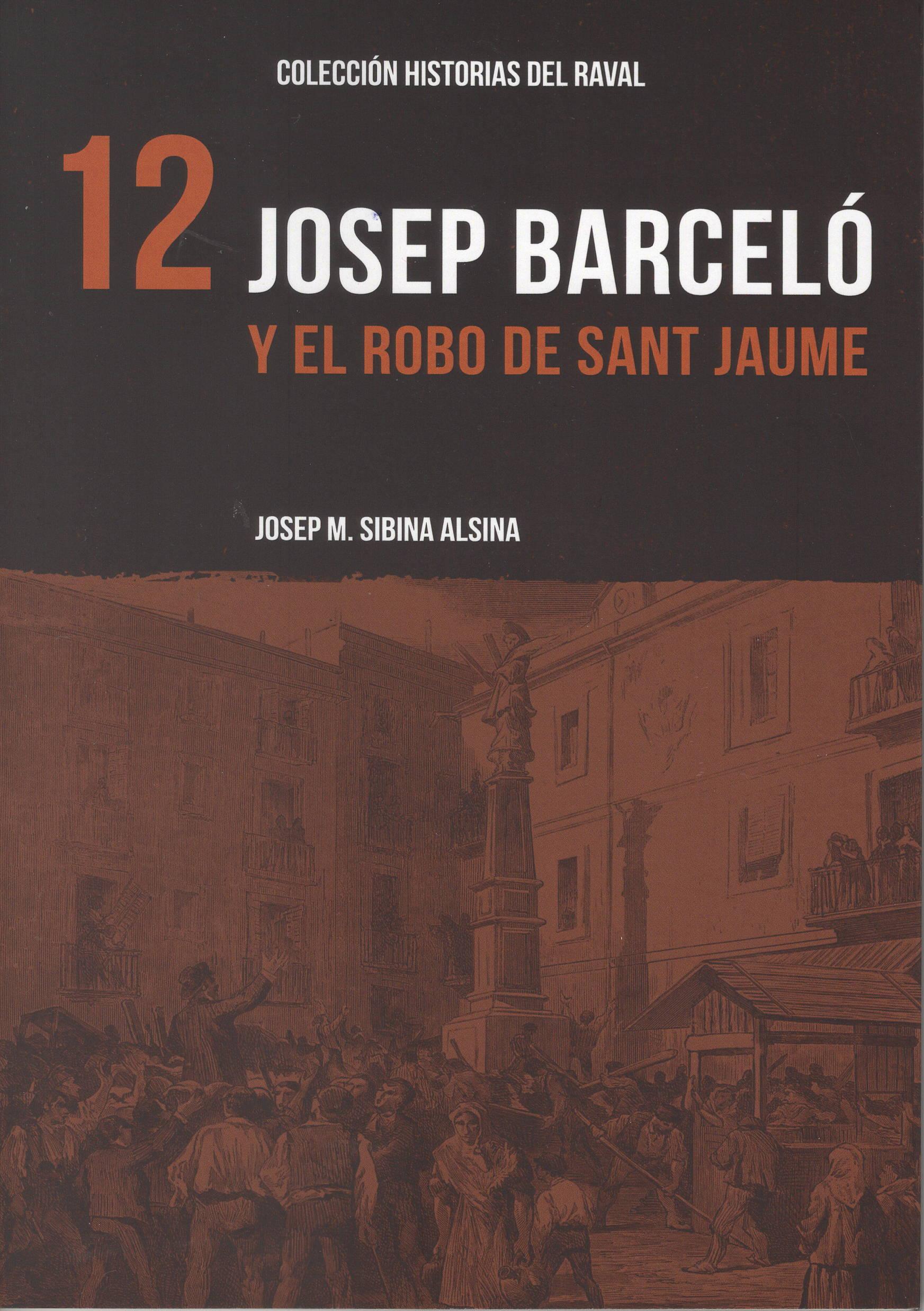 Josep Barceló y el robo de Sant Jaume - Josep Maria Sibinia Alsina
