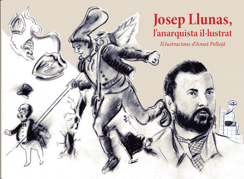 Josep Llunas, l'anarquista il·lustrat - Josep Llunas I Pujals