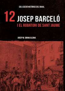 Josep Barceló i el robatori de Sant Jaume -  Josep Maria Sibina Alsina