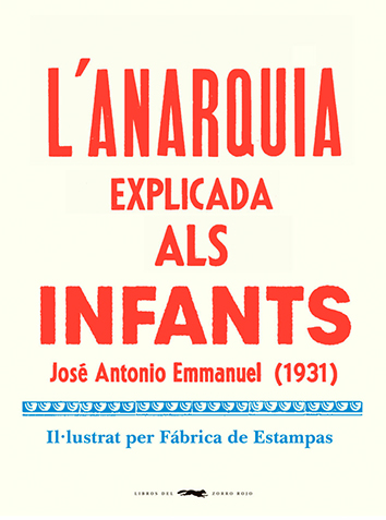 L'ANARQUIA EXPLICADA ALS INFANTS - José Antonio Emmanuel