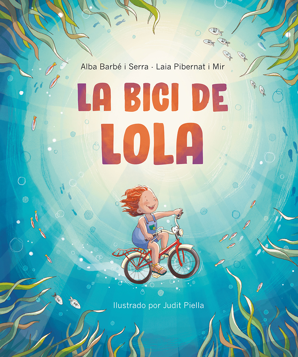LA BICI DE LOLA - Alba Barbé i Serra | Laia Pibernat | Judit Piella