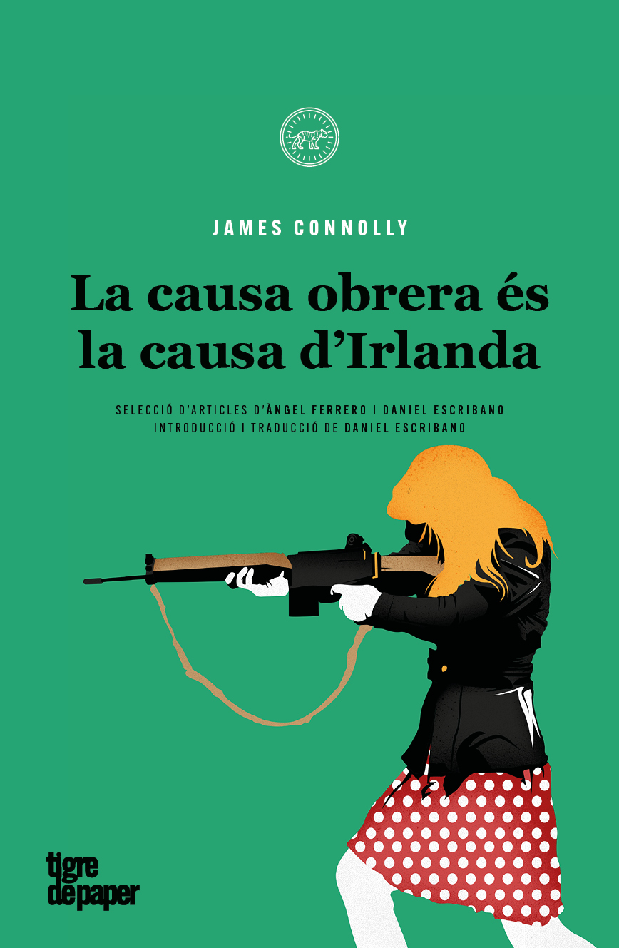 LA CAUSA OBRERA ÉS LA CAUSA D'IRLANDA - James Connolly