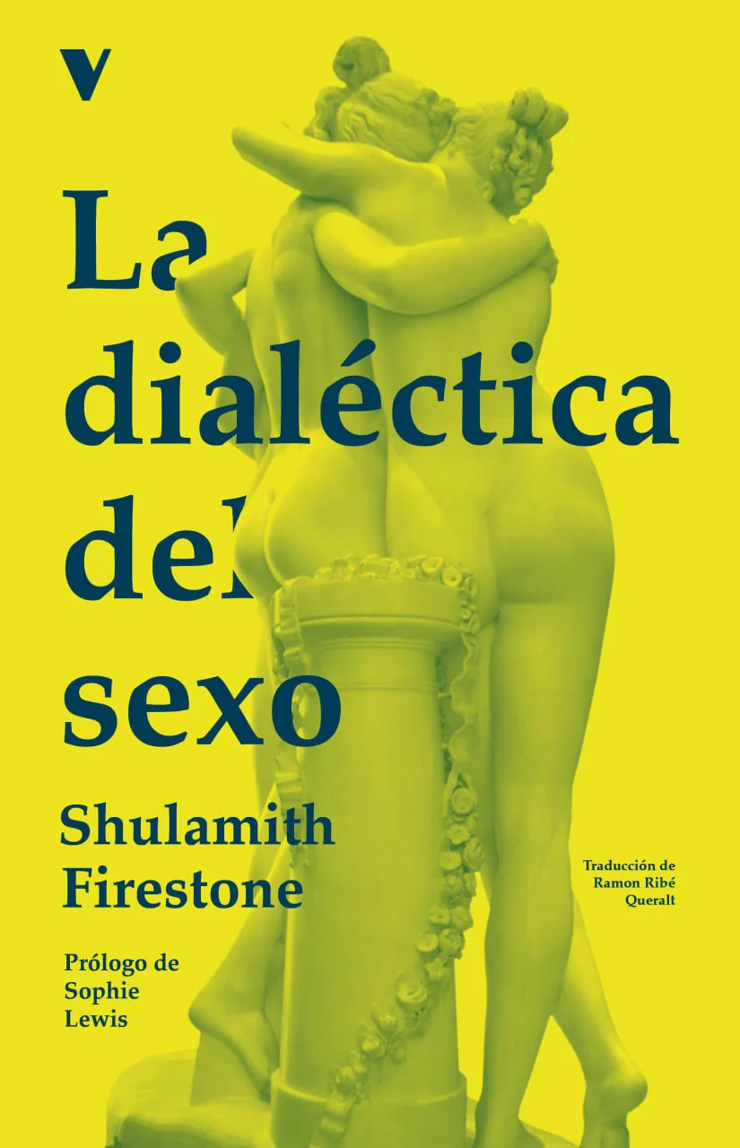 La dialéctica del sexo - Shulamith Firestone