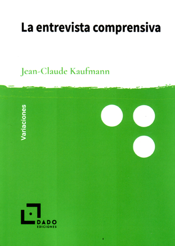 LA ENTREVISTA COMPRENSIVA - Jean-Claude Kaufmann