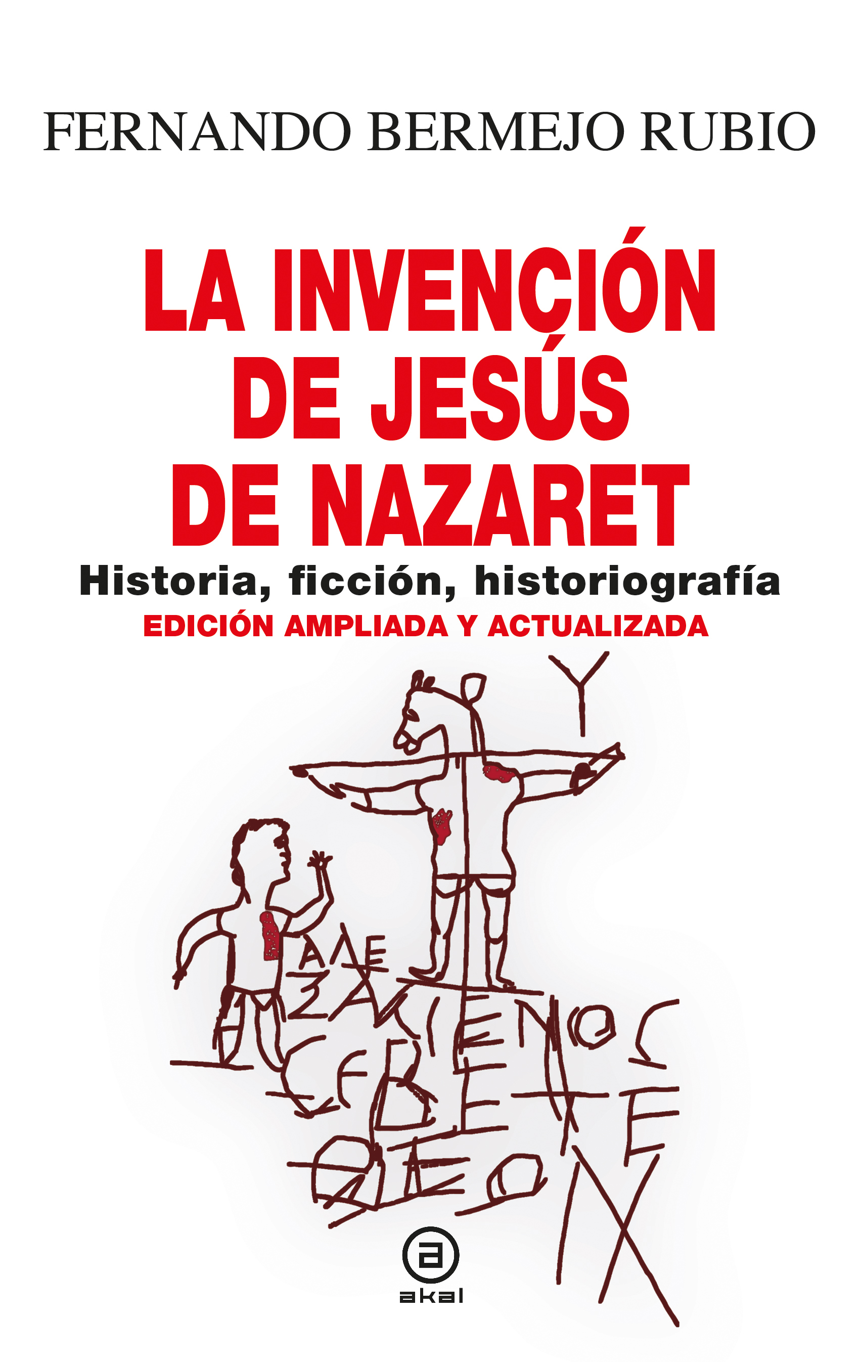 la-invencion-de-jesus-de-nazaret-akal-9788446054481