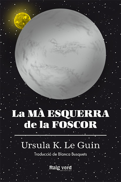 LA MÀ ESQUERRA DE LA FOSCOR - Ursula K. Le Guin