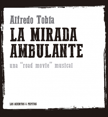 LA MIRADA AMBULANTE - Alfredo Tobía