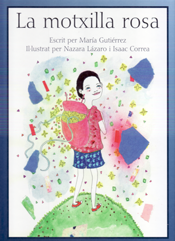 La motxilla rosa - María Gutiérrez amb il·lustracions de Nazara Lázaro i Isaac Correa