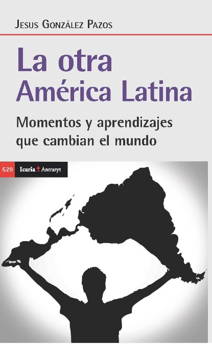 LA OTRA AMÉRICA LATINA - Jesús González Pazos