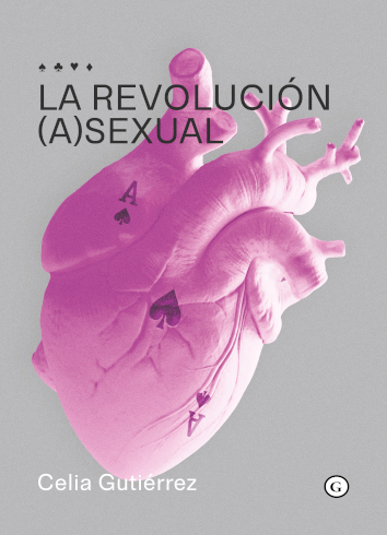 LA REVOLUCIÓN (A)SEXUAL - Celia Gutiérrez