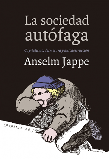 La sociedad autófaga - Anselm Jappe
