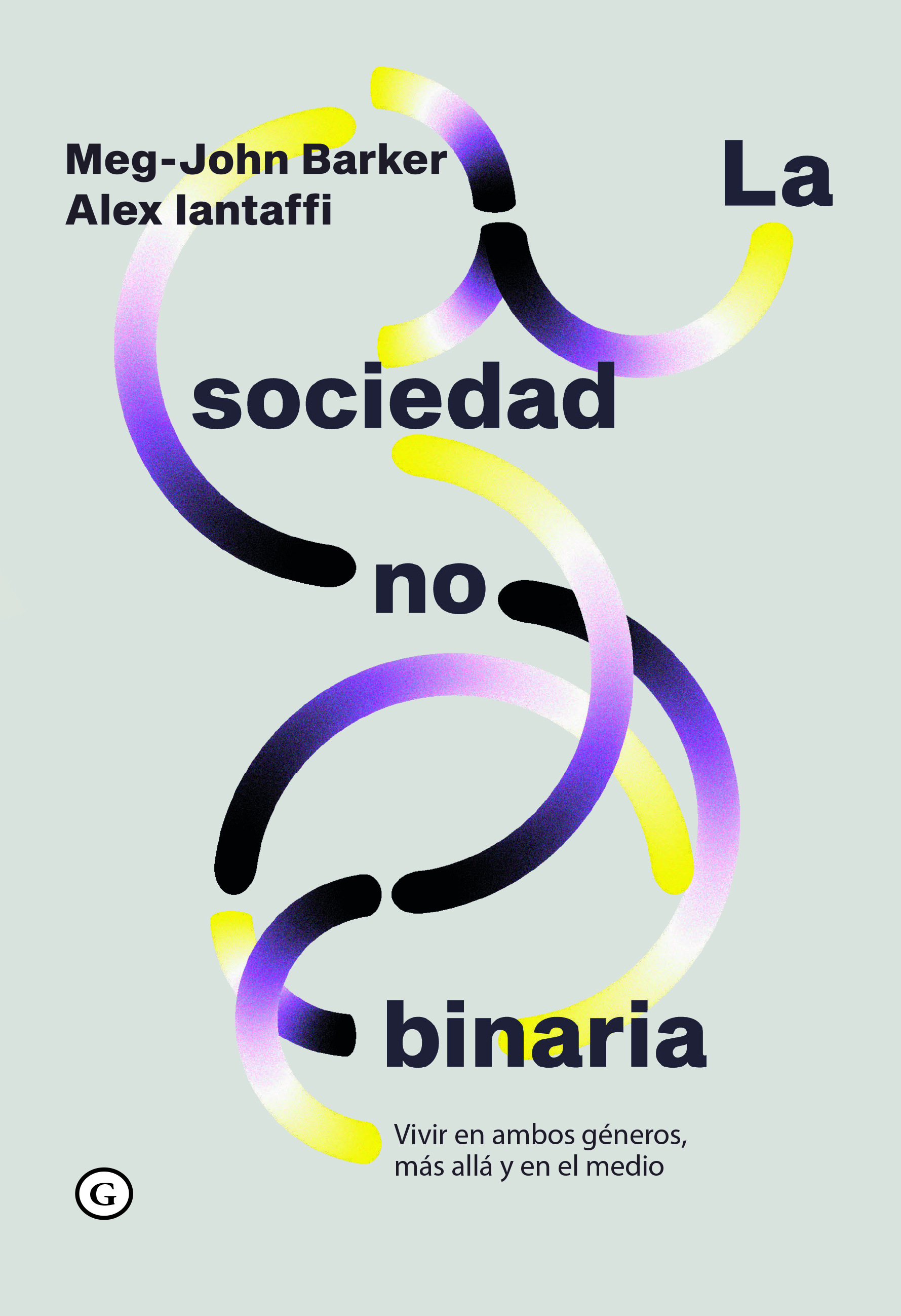 La sociedad no binaria - Alex Iantaffi | Meg-John Barker