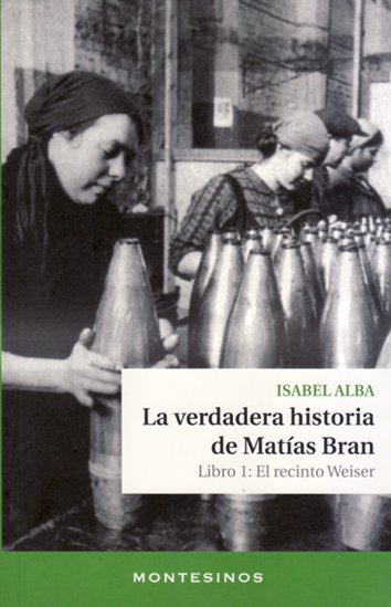 LA VERDADERA HISTORIA DE MATÍAS BRAN - Isabel Alba