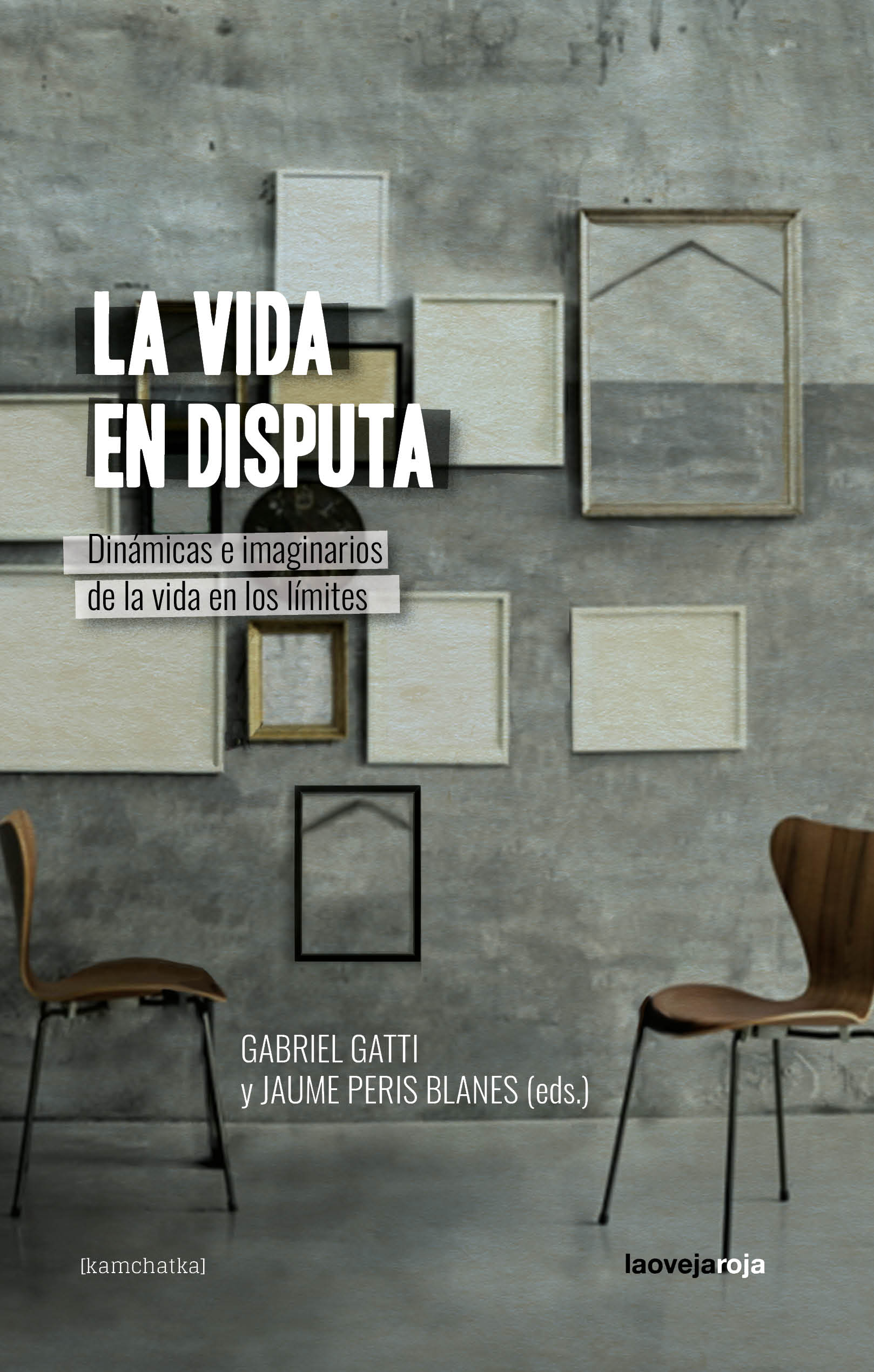 La vida en disputa - Gabriel Gatti | Jaume Peris Blanes