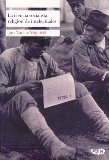 La ciencia socialista, religión de intelectuales - Jan Vaclav Majaiski