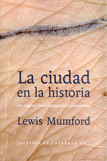La ciudad en la historia - Lewis Mumford