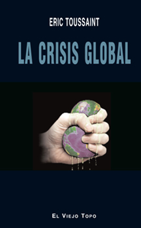 La crisis global - Eric Toussaint