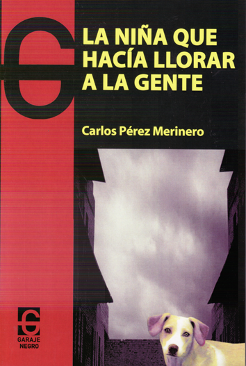 La niña que hacía llorar a la gente - Carlos Pérez Merinero
