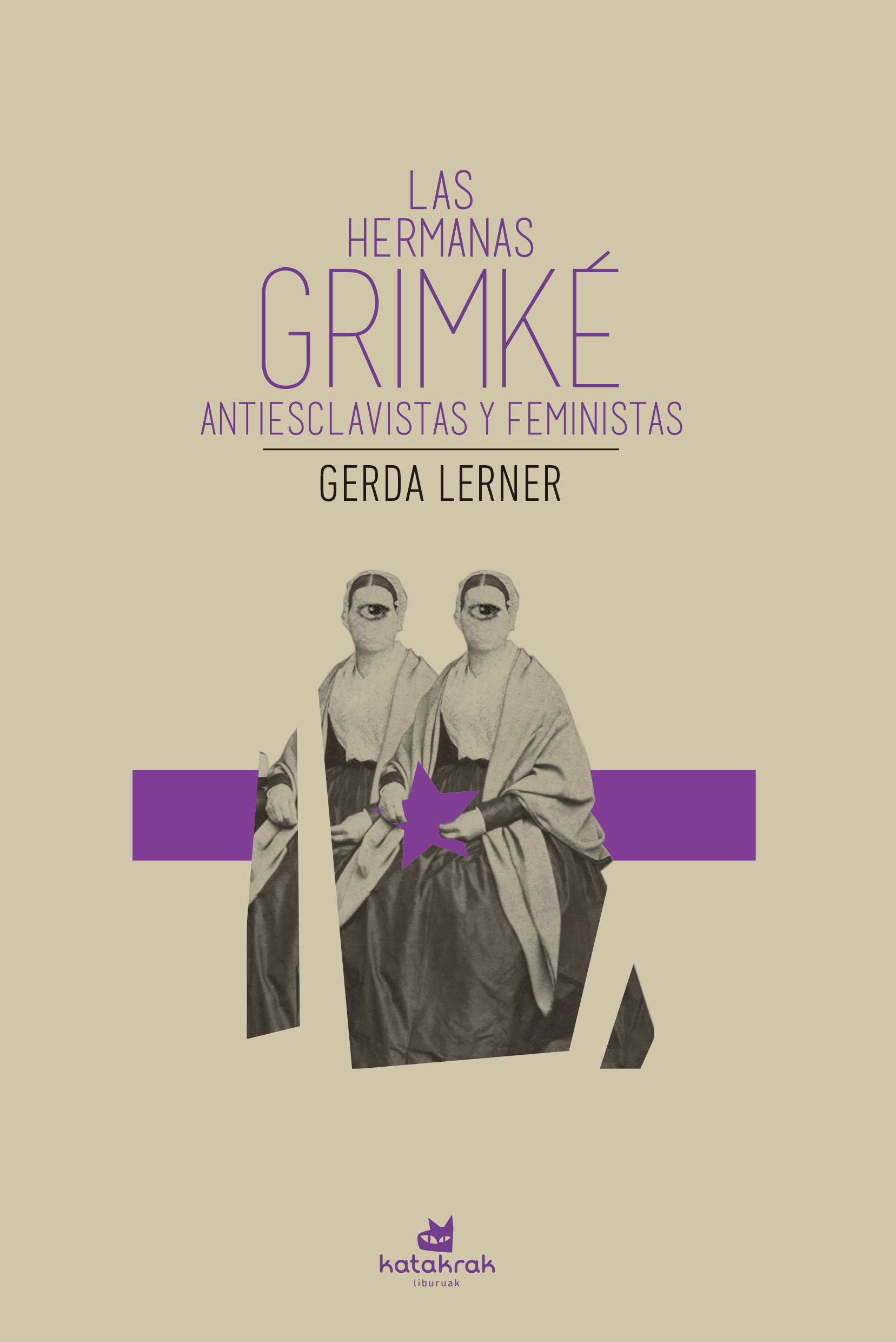 LAS HERMANAS GRIMKÉ - Gerda Lerner