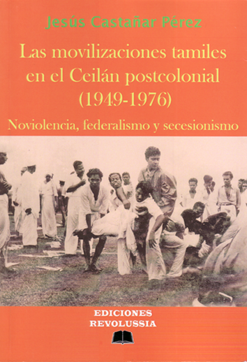 Las movilizaciones tamiles en el Ceilán postcolonial (1949-1976) - Jesús Castañar Pérez