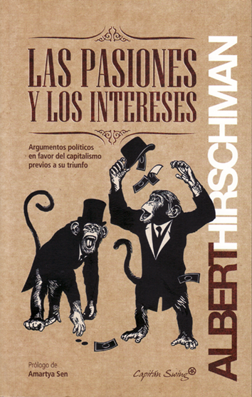 Las pasiones y los intereses - Albert Hirschman